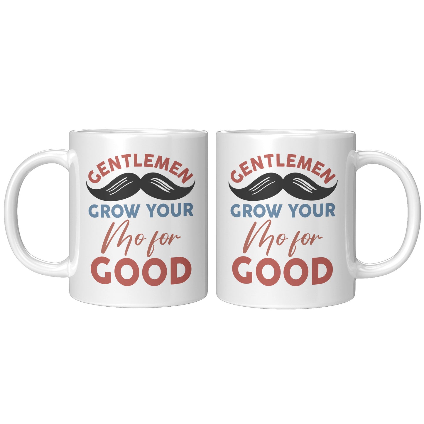 11oz Accent Mug Movember Gentlemen Grow Your Mo For GOOD Both Side