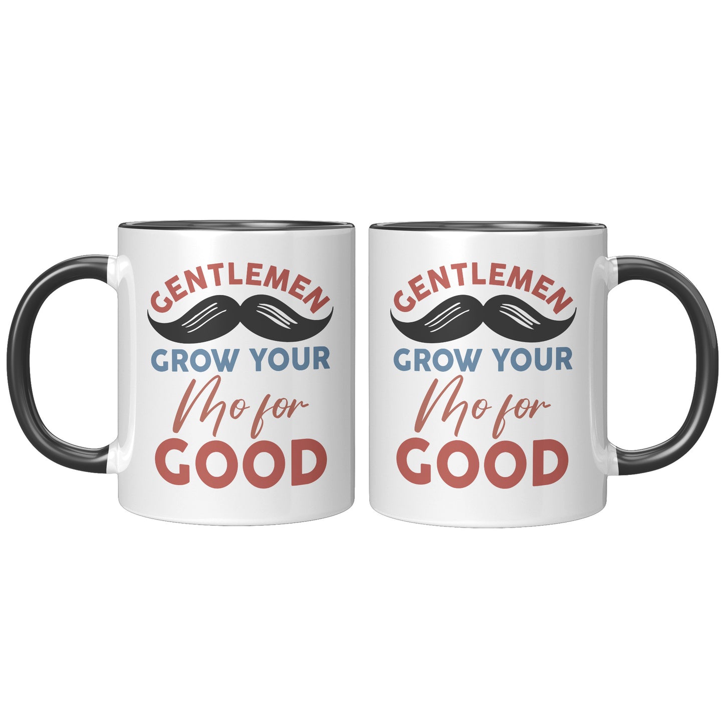 11oz Accent Mug Movember Gentlemen Grow Your Mo For GOOD Both Side
