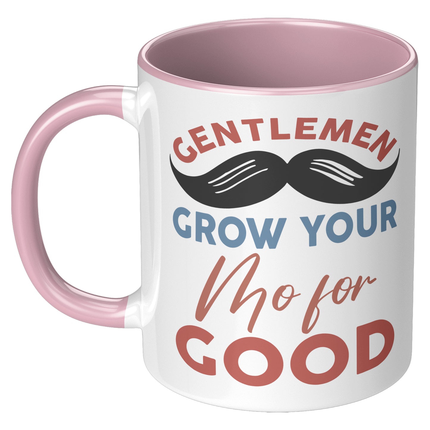 11oz Accent Mug Movember Gentlemen Grow Your Mo For GOOD Both Side