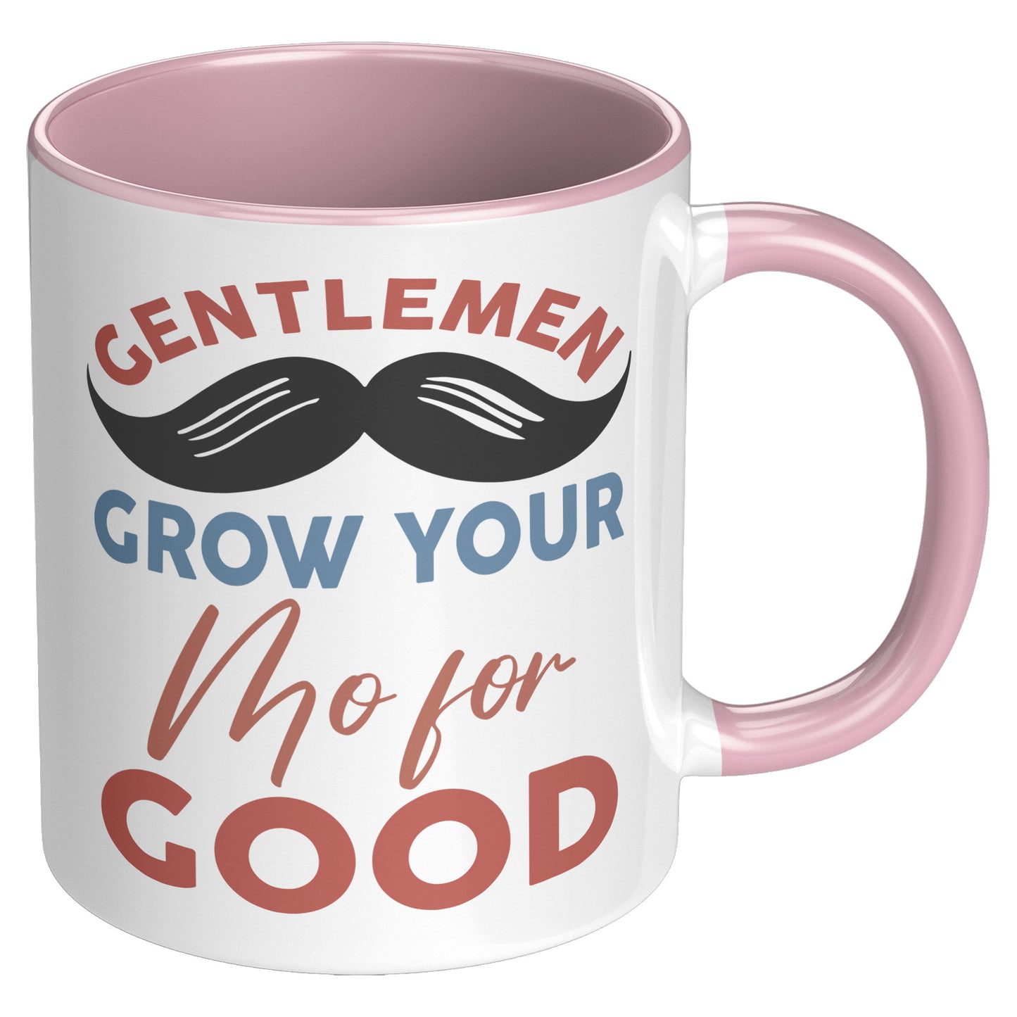 11oz Accent Mug Movember Gentlemen Grow Your Mo For GOOD Both Side
