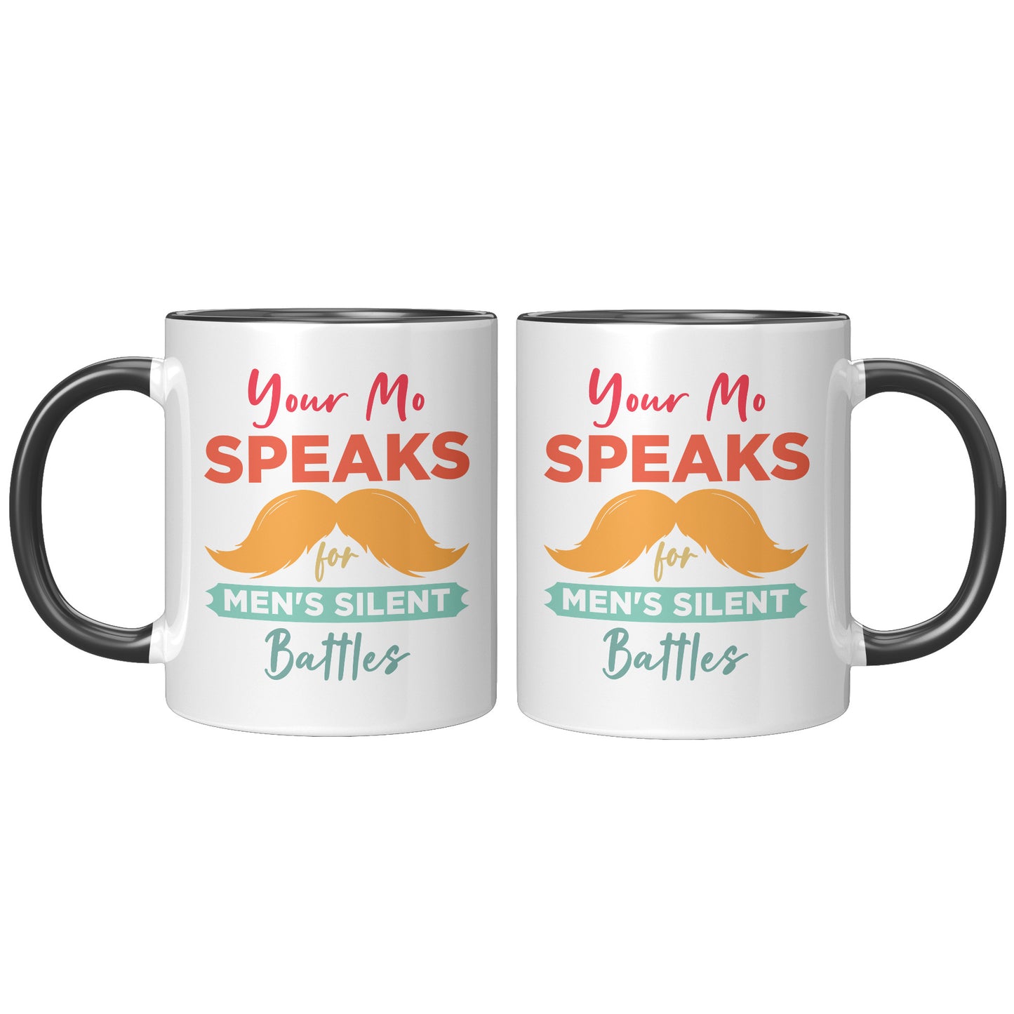 11oz Accent Mug Movember Your Mo Speaks For Men's Silent Battles Both Side