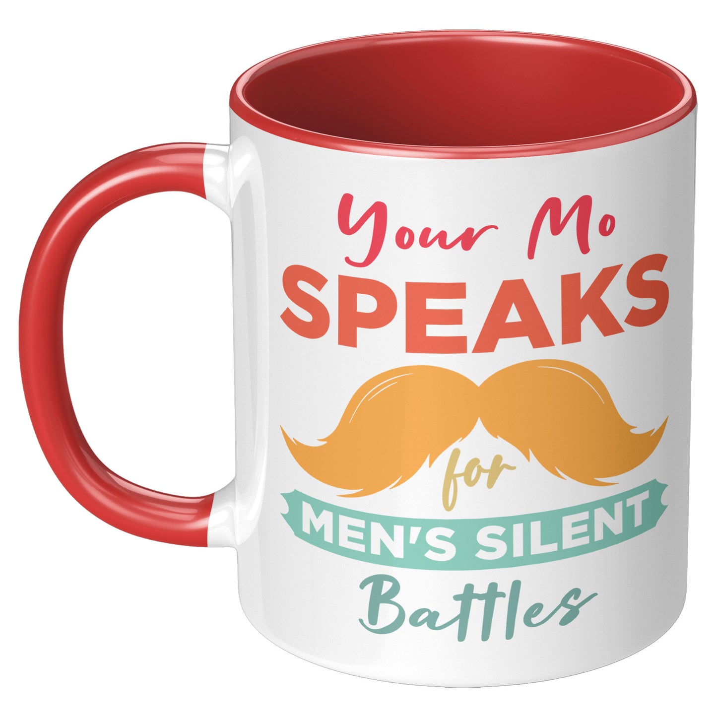11oz Accent Mug Movember Your Mo Speaks For Men's Silent Battles Both Side