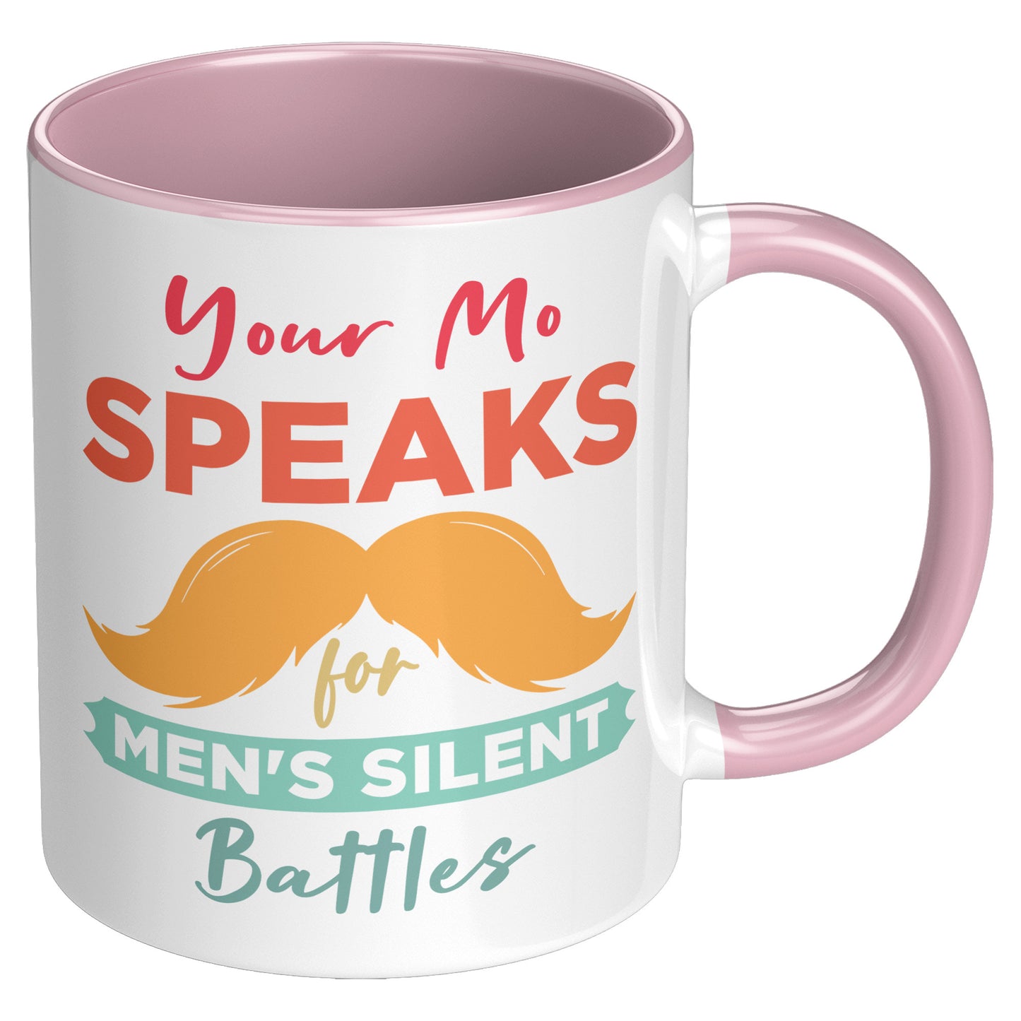 11oz Accent Mug Movember Your Mo Speaks For Men's Silent Battles Right-Handed