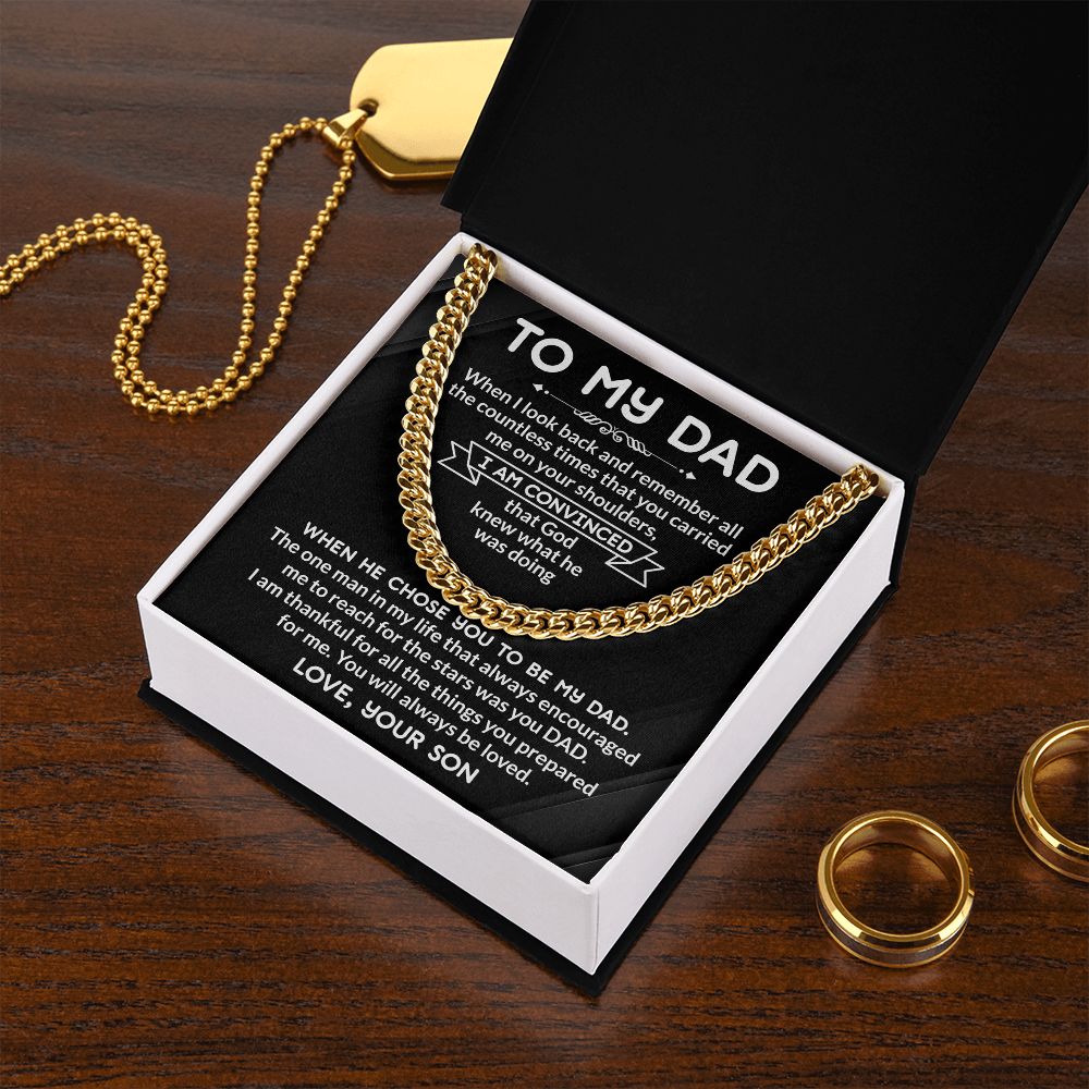To my Dad I am Convinced That God Knew What Is Was Doing  Give your special someone a classic necklace that shows off their strength and style! Our Cuban Link Chain is the perfect gift for any occasion, like Father's Day Emporium Discounts