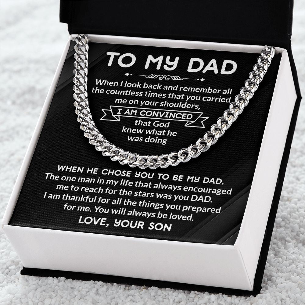 To my Dad I am Convinced That God Knew What Is Was Doing  Give your special someone a classic necklace that shows off their strength and style! Our Cuban Link Chain is the perfect gift for any occasion, like Father's Day Emporium Discounts