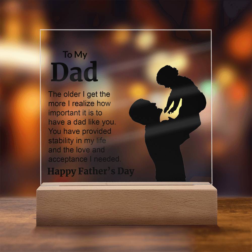 To My Dad. The older I get the more I realize how much important it is to have a dad like you. You have provided stability in my life and the love and acceptance I needed. Happy Father's Day.