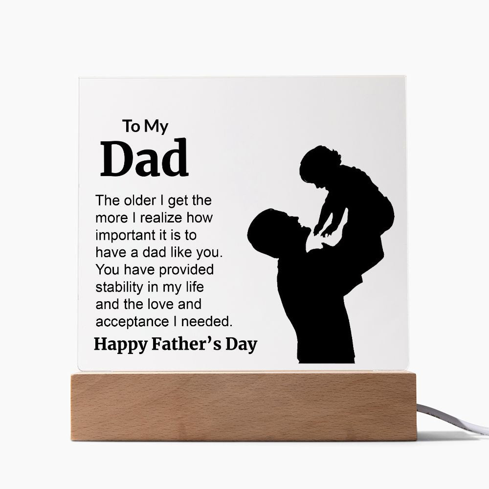 To My Dad. The older I get the more I realize how much important it is to have a dad like you. You have provided stability in my life and the love and acceptance I needed. Happy Father's Day.