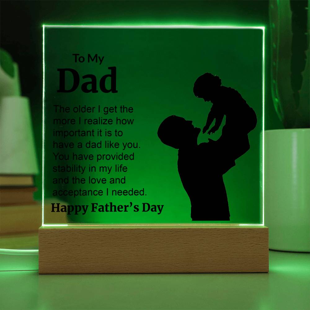 To My Dad. The older I get the more I realize how much important it is to have a dad like you. You have provided stability in my life and the love and acceptance I needed. Happy Father's Day.