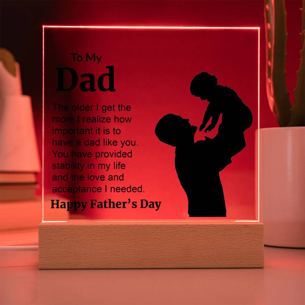 To My Dad. The older I get the more I realize how much important it is to have a dad like you. You have provided stability in my life and the love and acceptance I needed. Happy Father's Day.