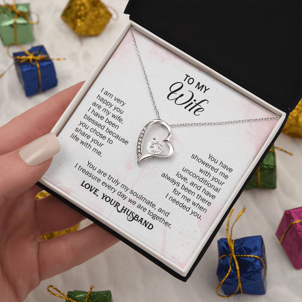 The dazzling Forever Love Necklace is sure to make her heart melt!  Our necklace is made of either White Gold 14k or Yellow Gold 18K. Shop now and save 50%. To my Wife I am very happy you are my wife. I have been blessed because you chose to share your life with me. You have showered me with your unconditional love, and have always been there for me when I needed you. You are truly my soulmate, and I treasure every day we are together.  Love, Your Husband