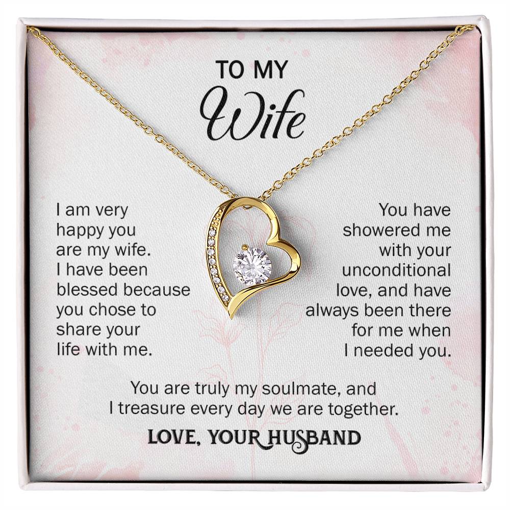 The dazzling Gold Forever Love Necklace is sure to make her heart melt! To my Wife  I am very happy you are my wife. I have been blessed because you chose to share your life with me. You have showered me with your unconditional love, and have always been there for me when I needed you. You are truly my soulmate, and I treasure every day we are together.  Love, Your Husband