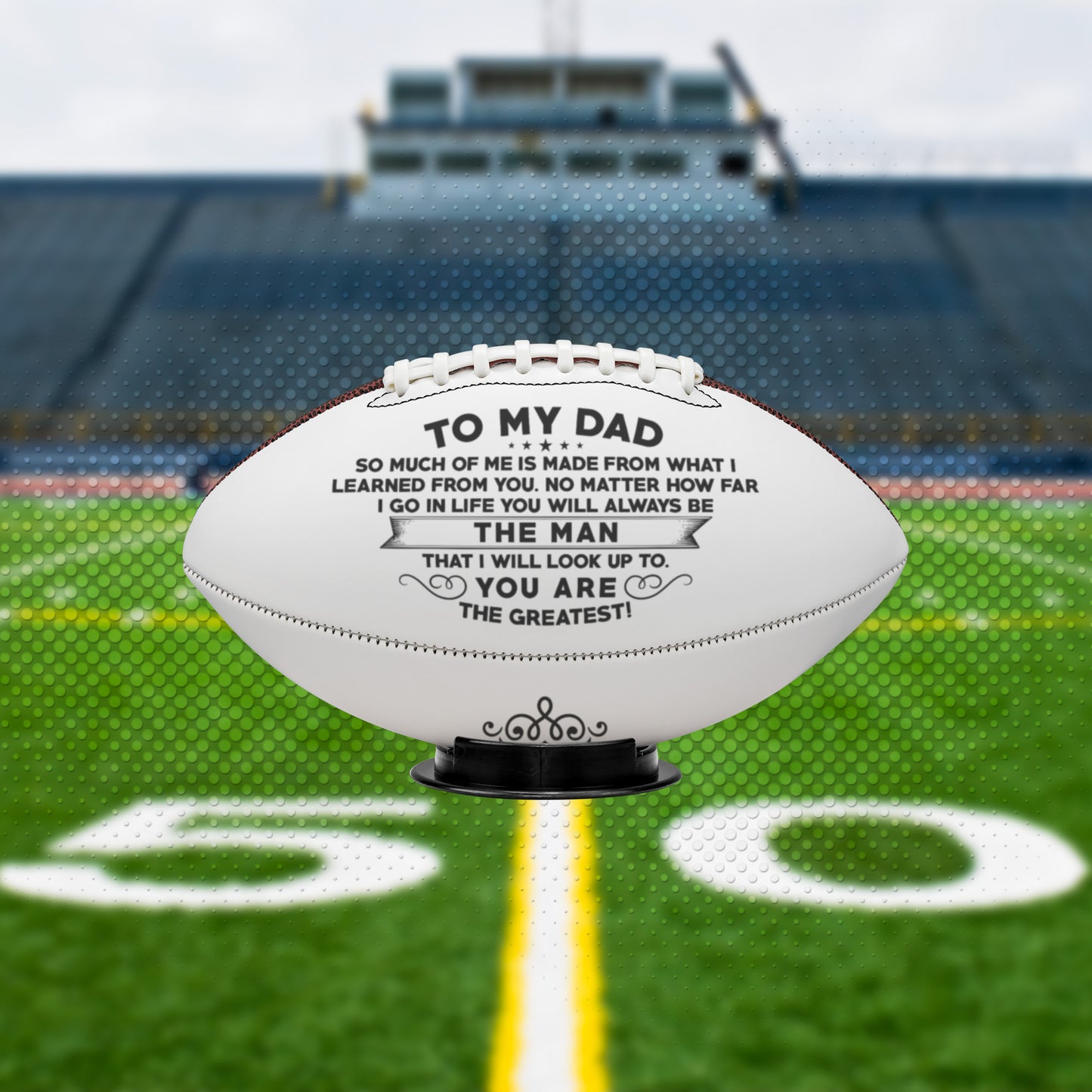 Gift For My Dad - To The Man That I will Look Up To - You Are The Greatest!