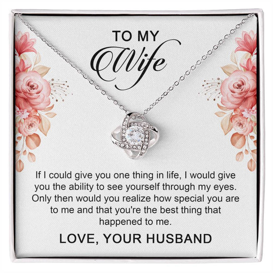 Searching for the ideal present for your beloved? Look no further! At Emporium Discounts, we offer a special Forever Love Necklace available in White Gold 14k or Yellow Gold 18k--buy now and enjoy 50% off!  TO MY Wife  If I could give you one thing in life, I would give you the ability to see yourself through my eyes. Only then would you realize how special you are to me and that you're the best thing that happened to me.  Love Your, Husband